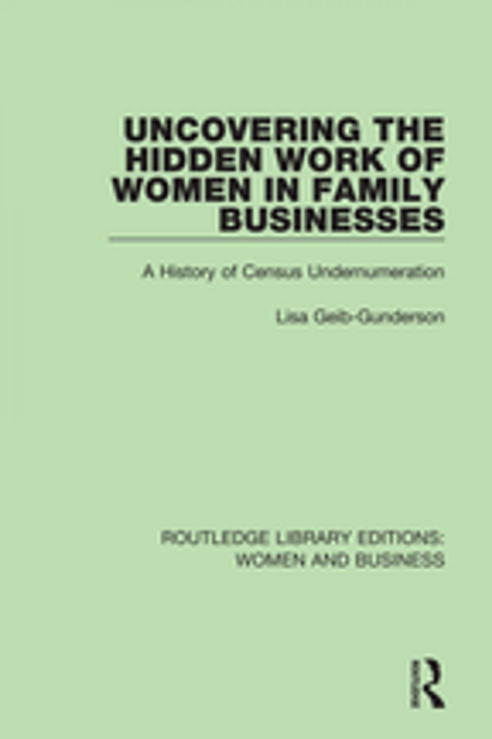 Big bigCover of Uncovering the Hidden Work of Women in Family Businesses