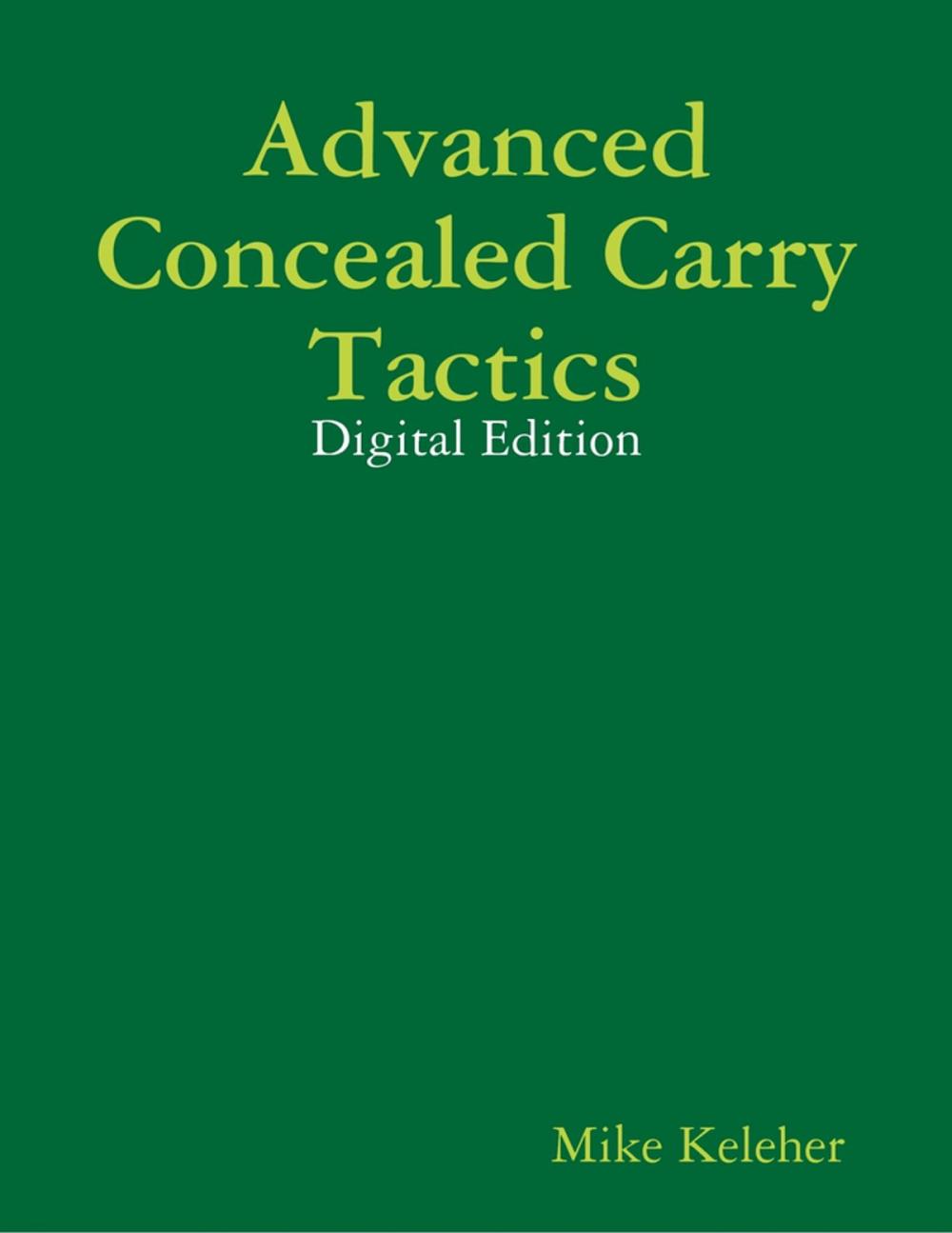 Big bigCover of Advanced Concealed Carry Tactics: Digital Edition