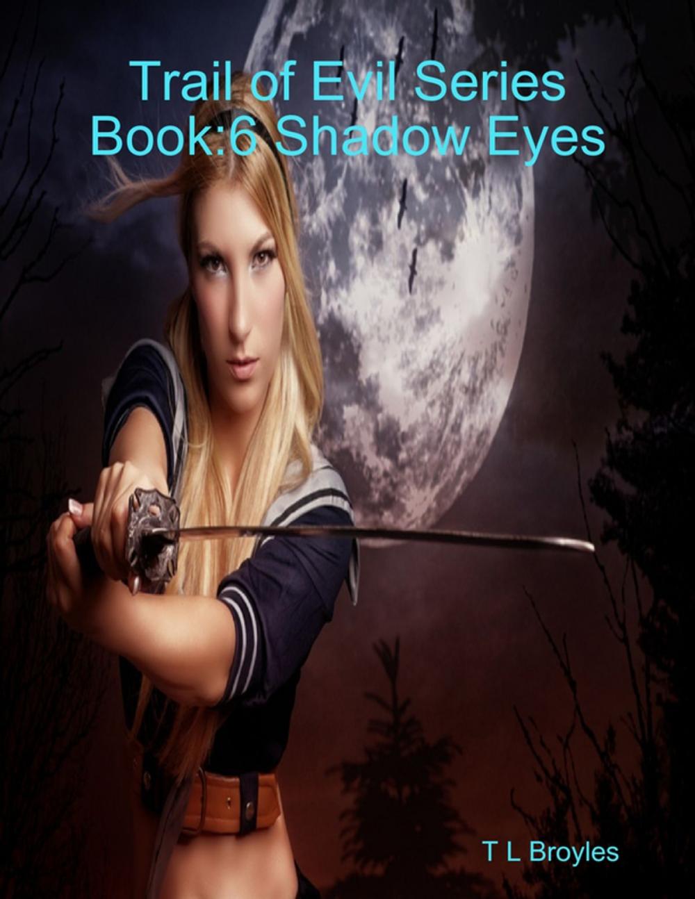 Big bigCover of Trail of Evil Series Book:6 Shadow Eyes