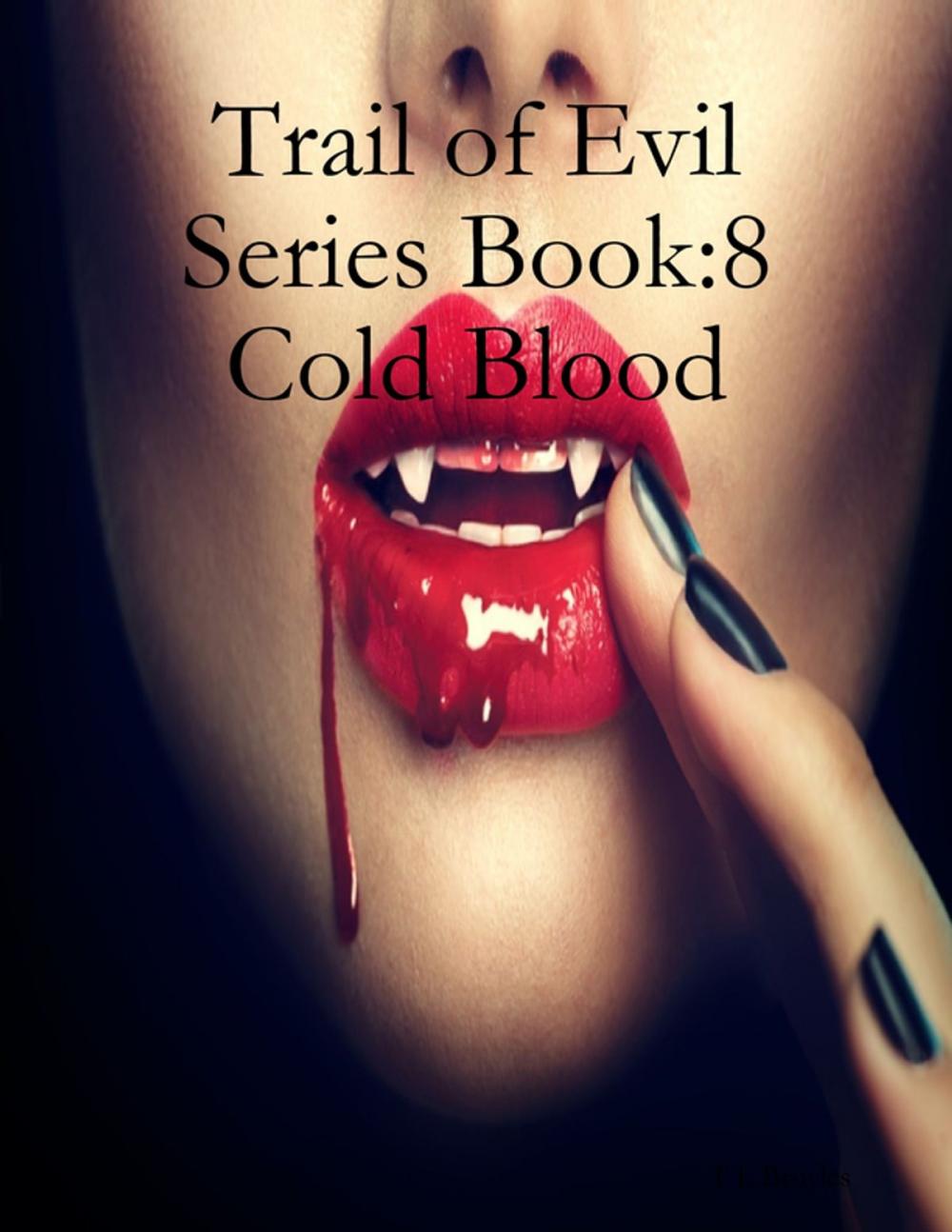 Big bigCover of Trail of Evil Series Book:8 Cold Blood