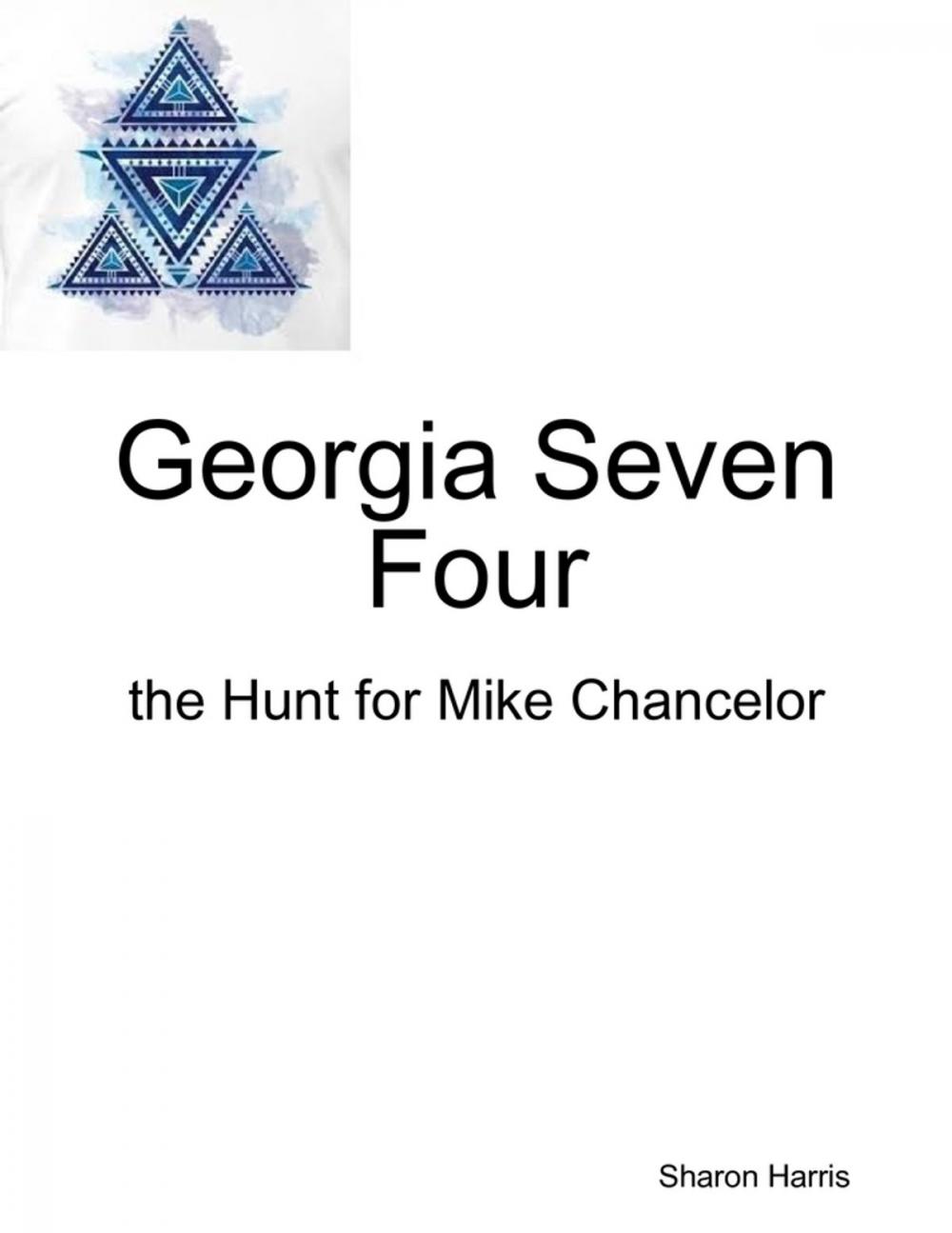 Big bigCover of Georgia Seven Four, the Hunt for Mike Chancelor