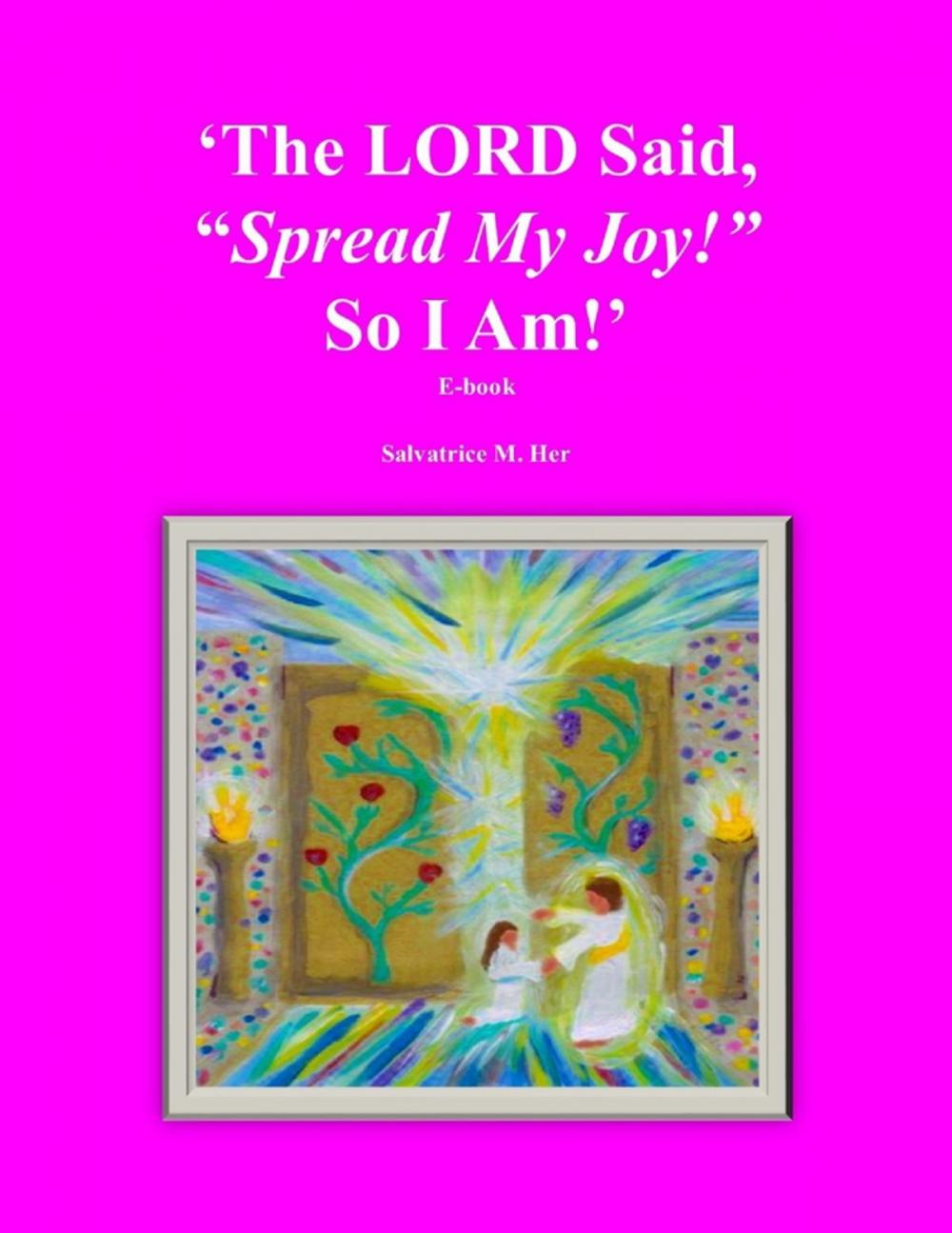 Big bigCover of The LORD Said, "Spread My Joy!" So I Am!