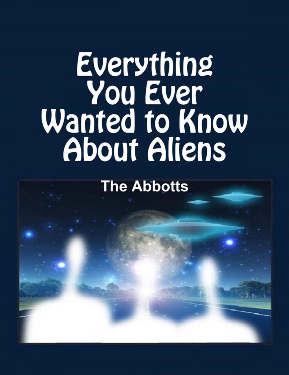 Big bigCover of Everything You Ever Wanted to Know About Aliens