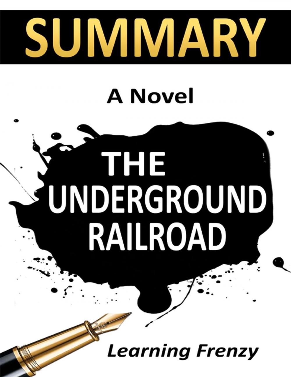 Big bigCover of Summary: The Underground Railroad By Colson Whitehead: A Novel