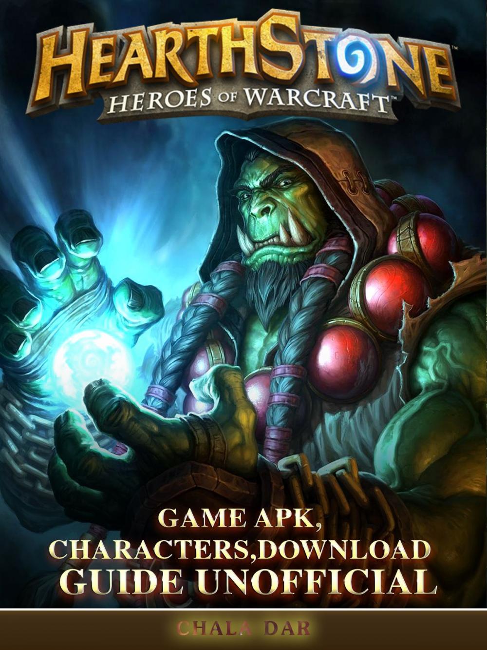 Big bigCover of Hearthstone Heroes of Warcraft Game Apk, Characters, Download Guide Unofficial