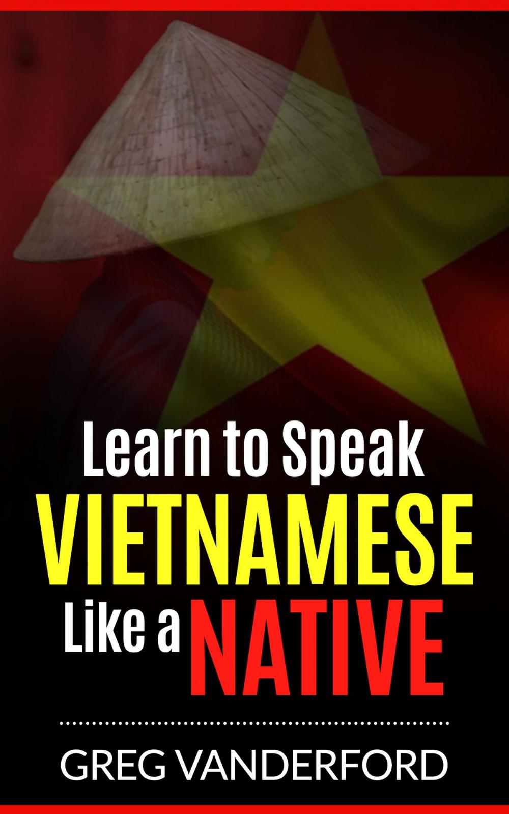 Big bigCover of Learn to Speak Vietnamese Like a Native