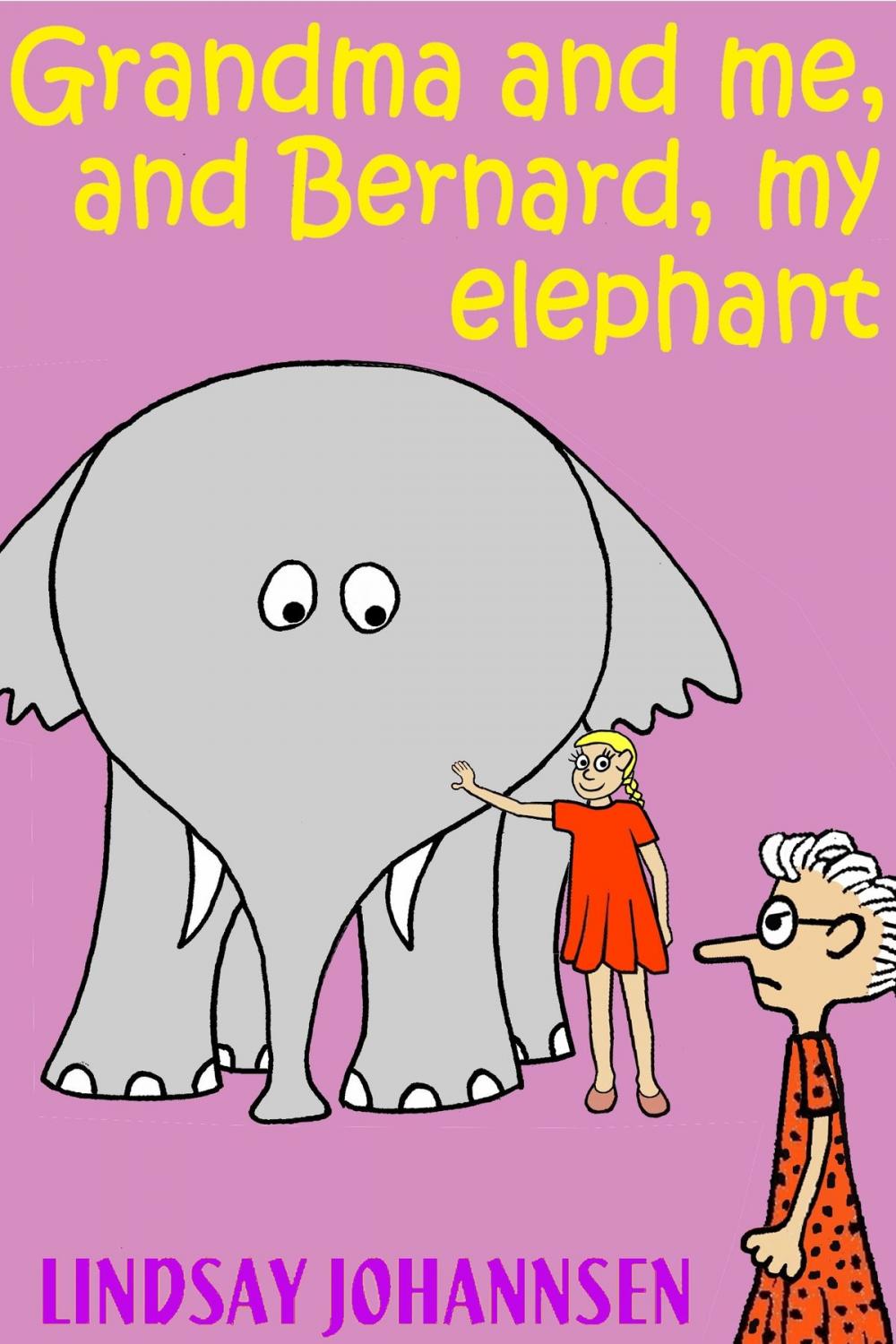 Big bigCover of Grandma And Me, And Bernard, My Elephant