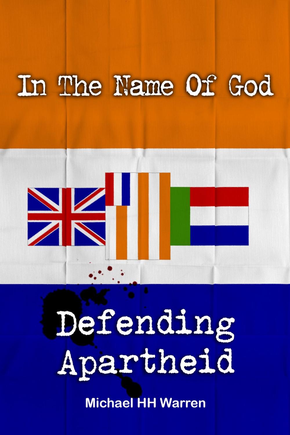 Big bigCover of In The Name Of God: Defending Apartheid