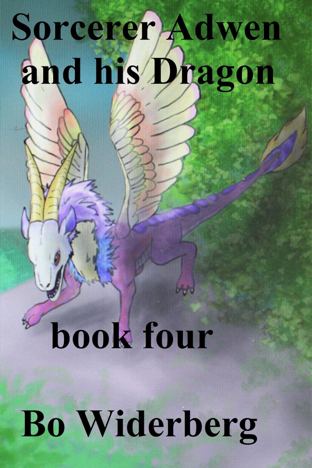 Big bigCover of Sorcerer Adwen and His Dragon, Book Four