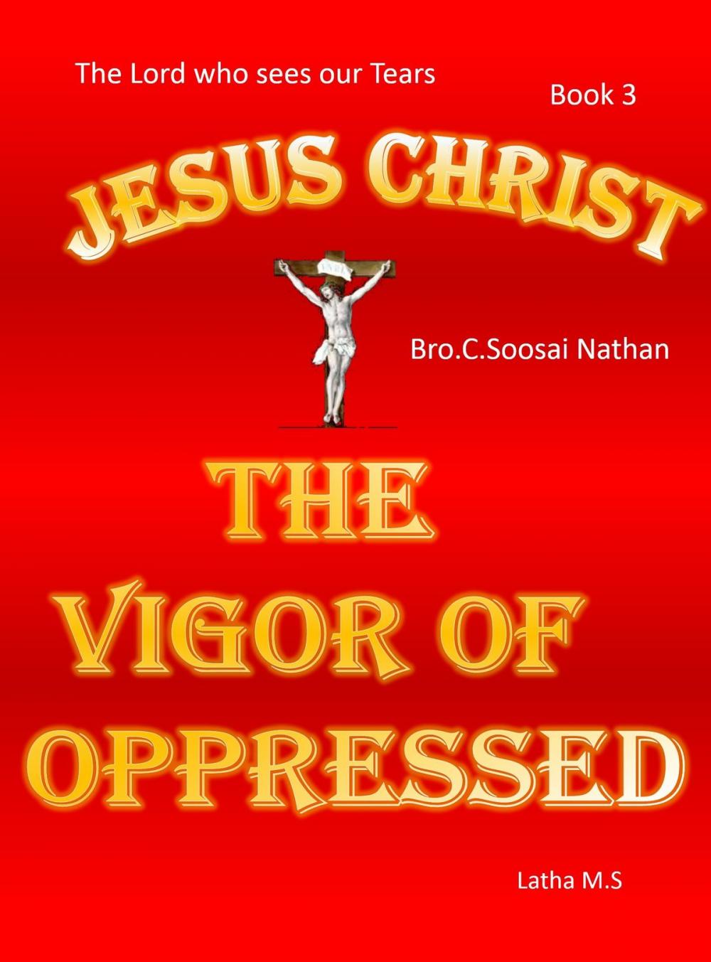 Big bigCover of Jesus Christ- The Vigor Of Oppressed- Book 3