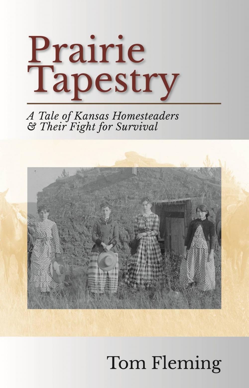 Big bigCover of Prairie Tapestry: A Tale of Kansas Homesteaders and Their Fight For Survival