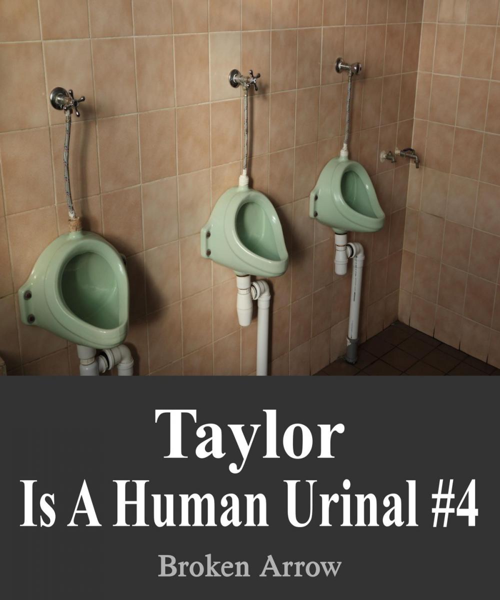 Big bigCover of Taylor is a Human Urinal #4