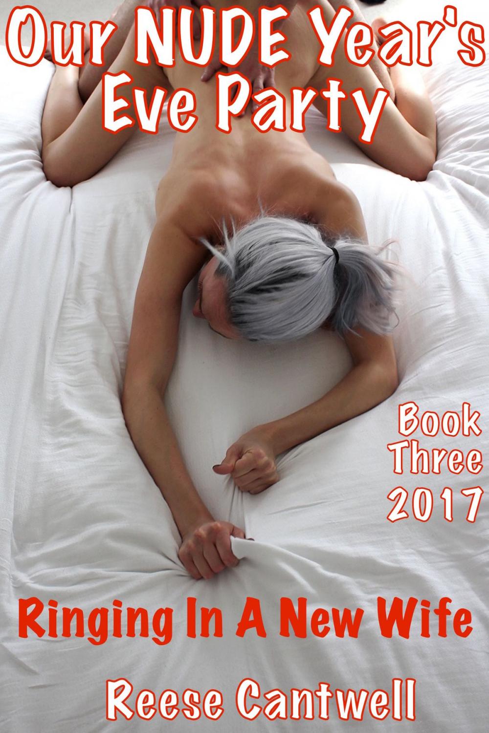 Big bigCover of Our Nude Year's Eve Party: Book 3: Ringing in a New Wife: 2017