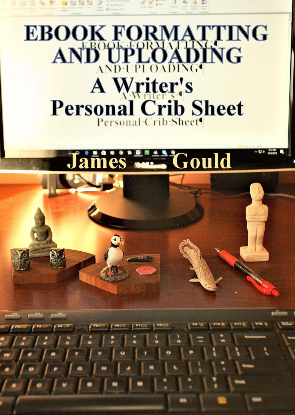 Big bigCover of E-Book Formatting and Uploading: A Writer's Personal Crib Sheet