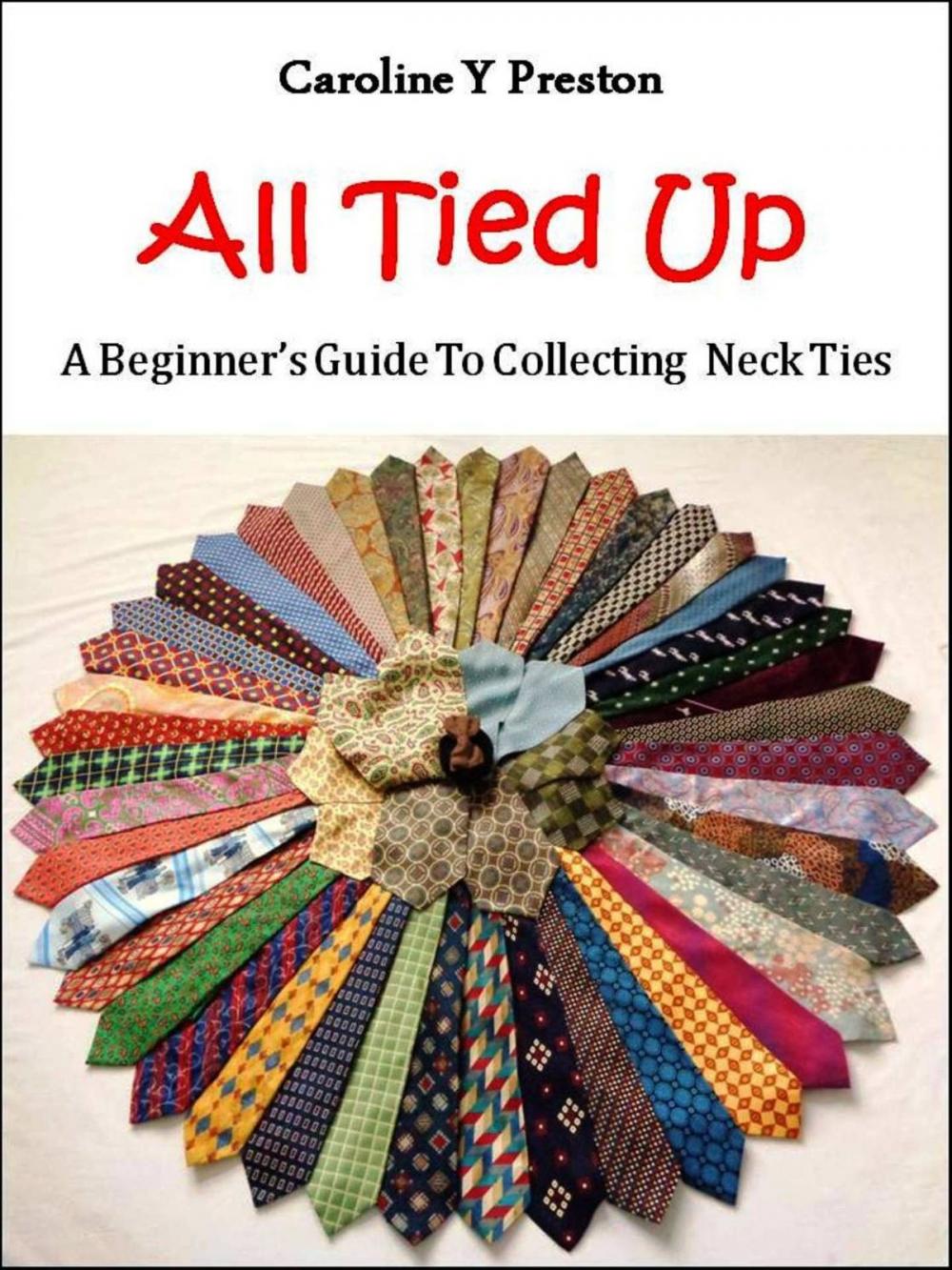 Big bigCover of All Tied Up: A Beginner's Guide To Collecting Neck Ties