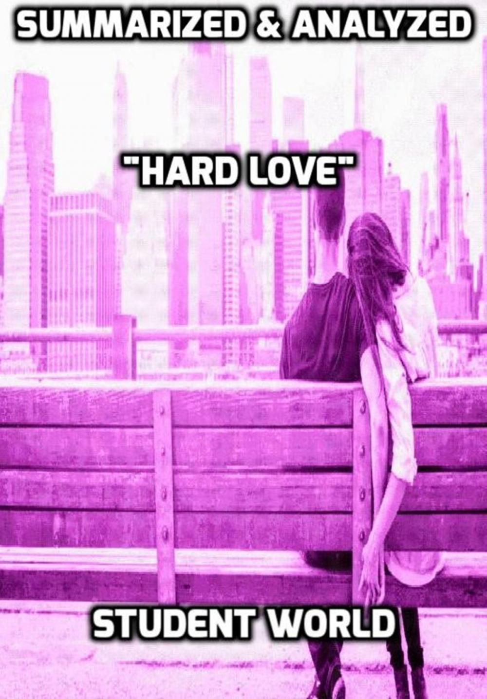 Big bigCover of Summarized & Analyzed "Hard Love"