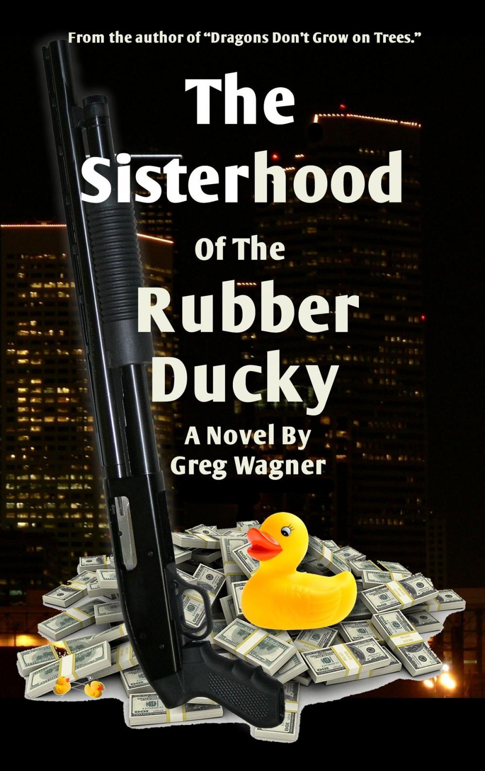 Big bigCover of The Sisterhood Of The Rubber Ducky: A Comedy Crime Novel