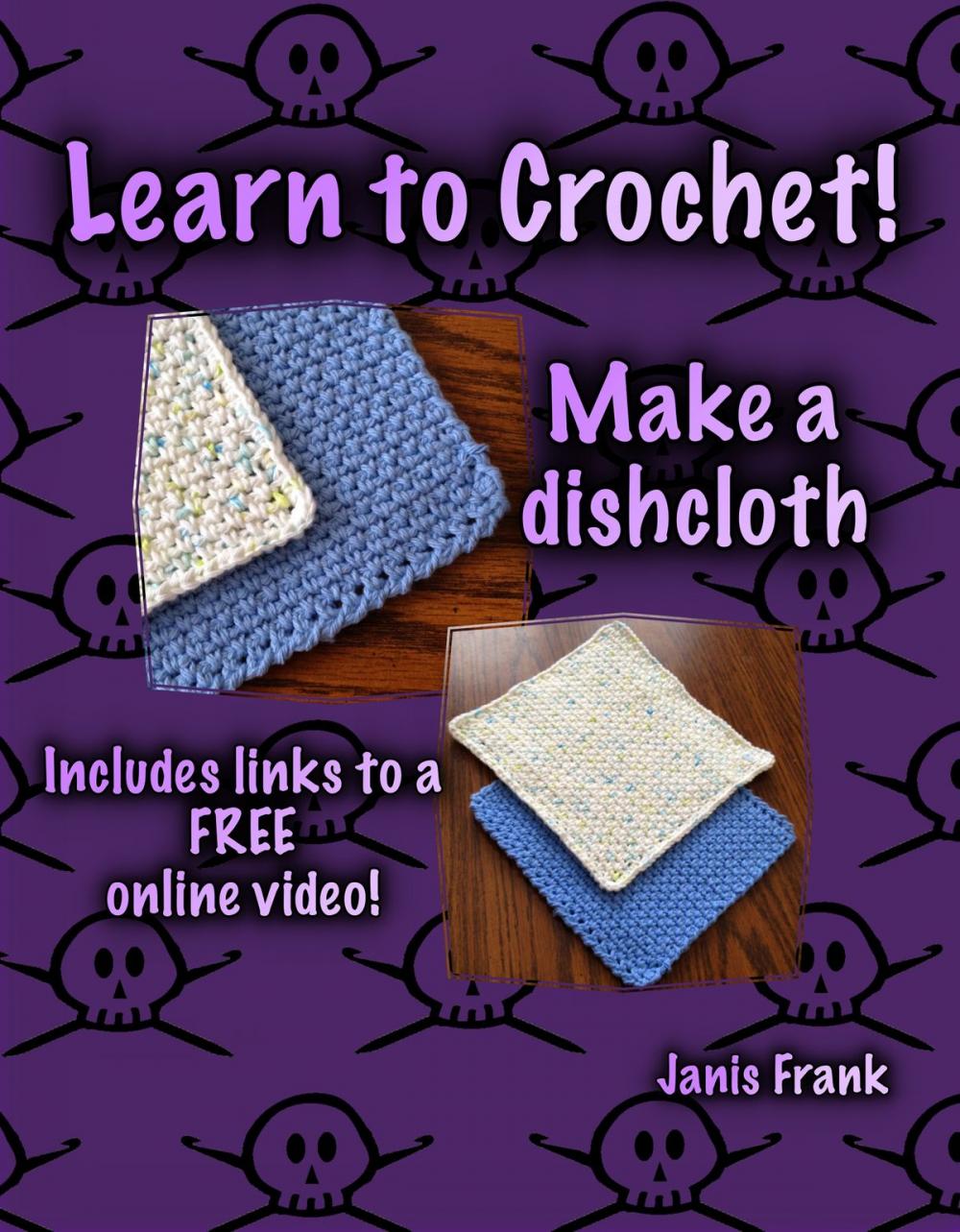 Big bigCover of Learn to Crochet: Make a Dishcloth