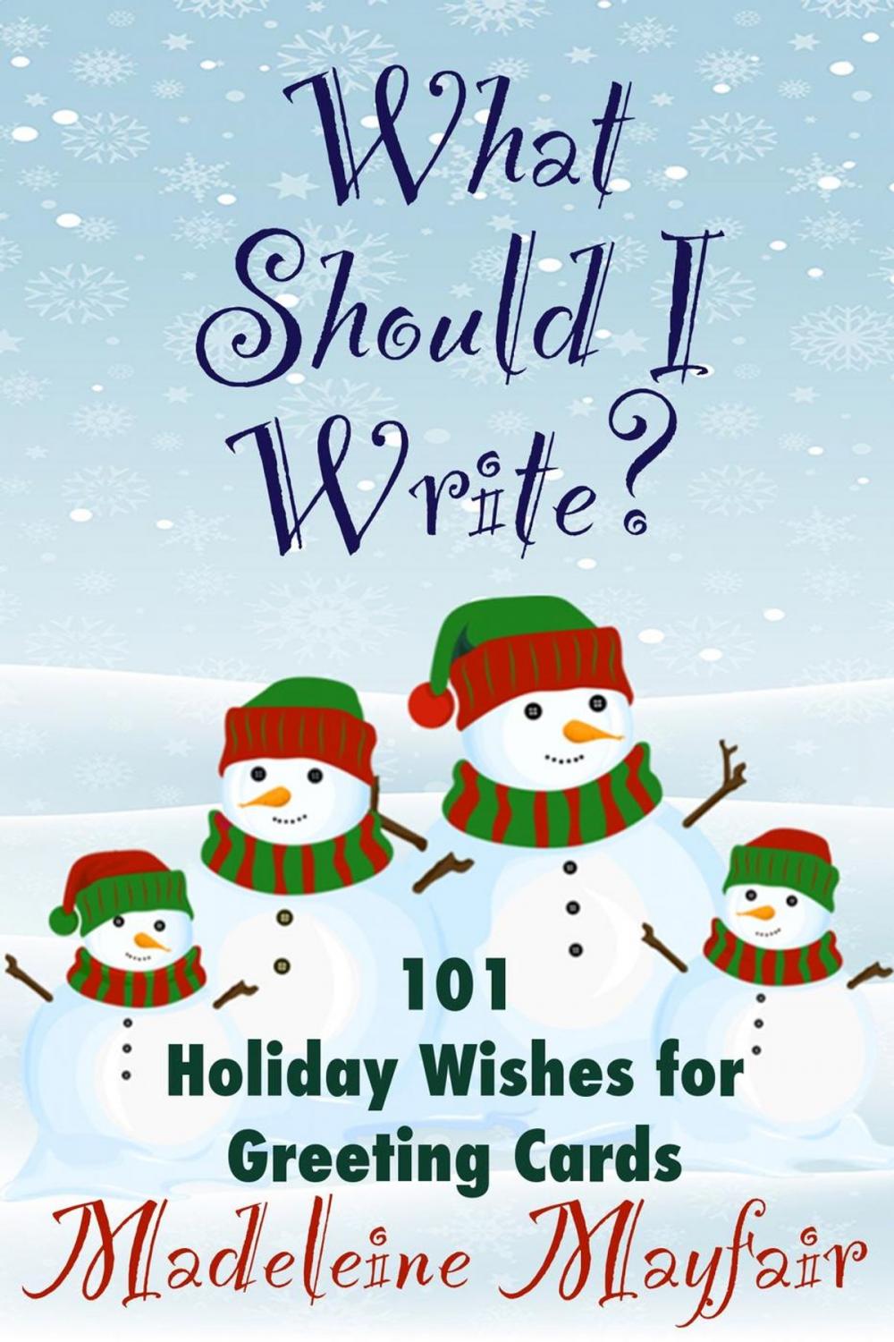 Big bigCover of What Should I Write? 101 Holiday Wishes for Greeting Cards