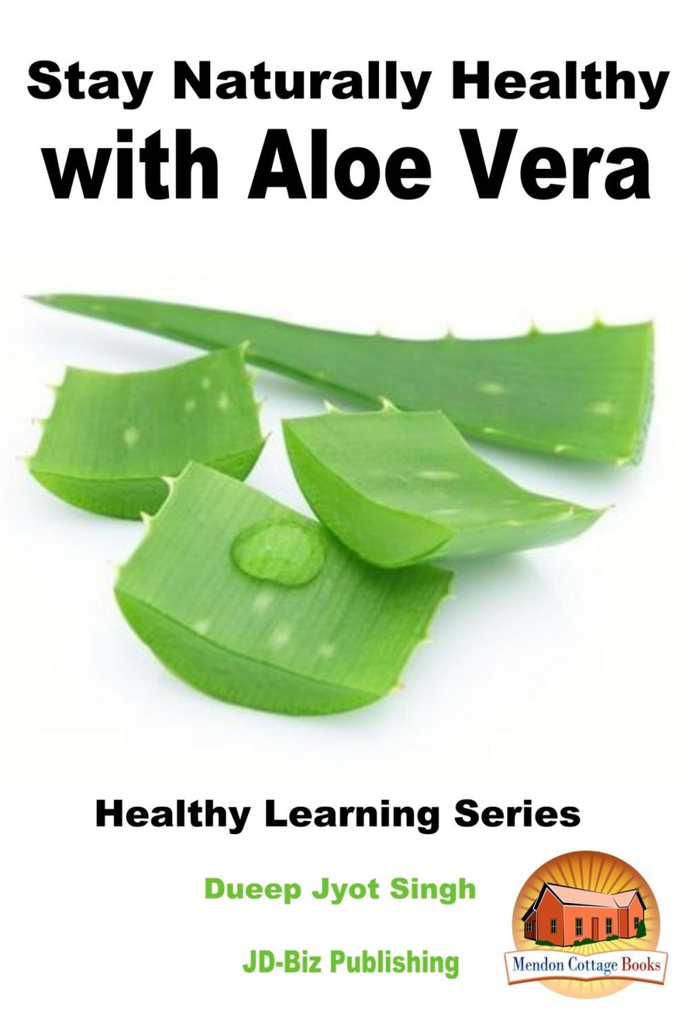 Big bigCover of Stay Naturally Healthy with Aloe Vera