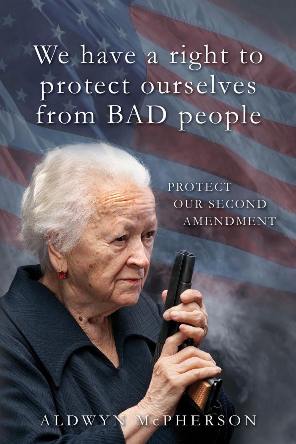 Big bigCover of We Have a Right to Protect Ourselves from BAD People