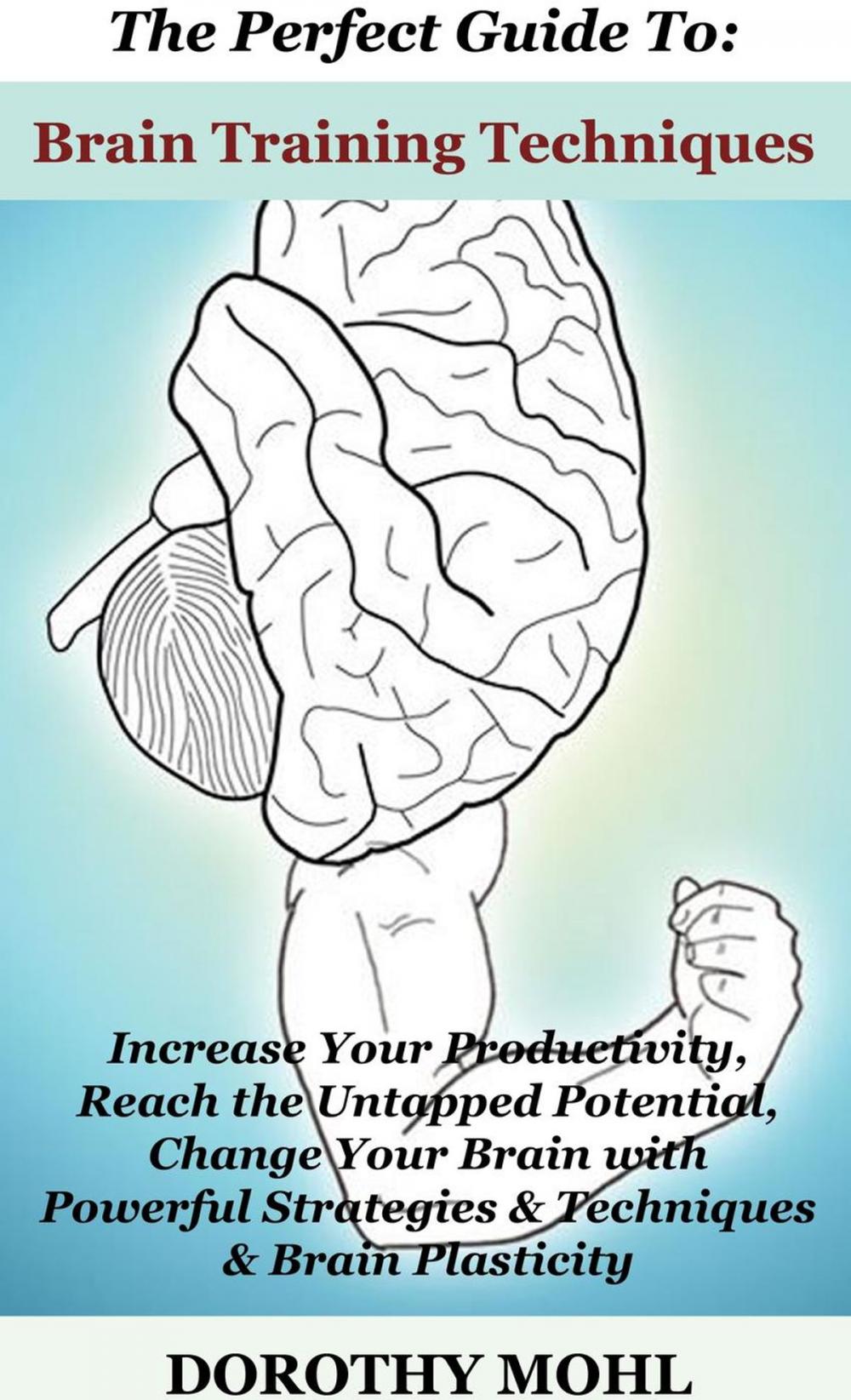 Big bigCover of The Perfect Guide to Brain Training Techniques!!