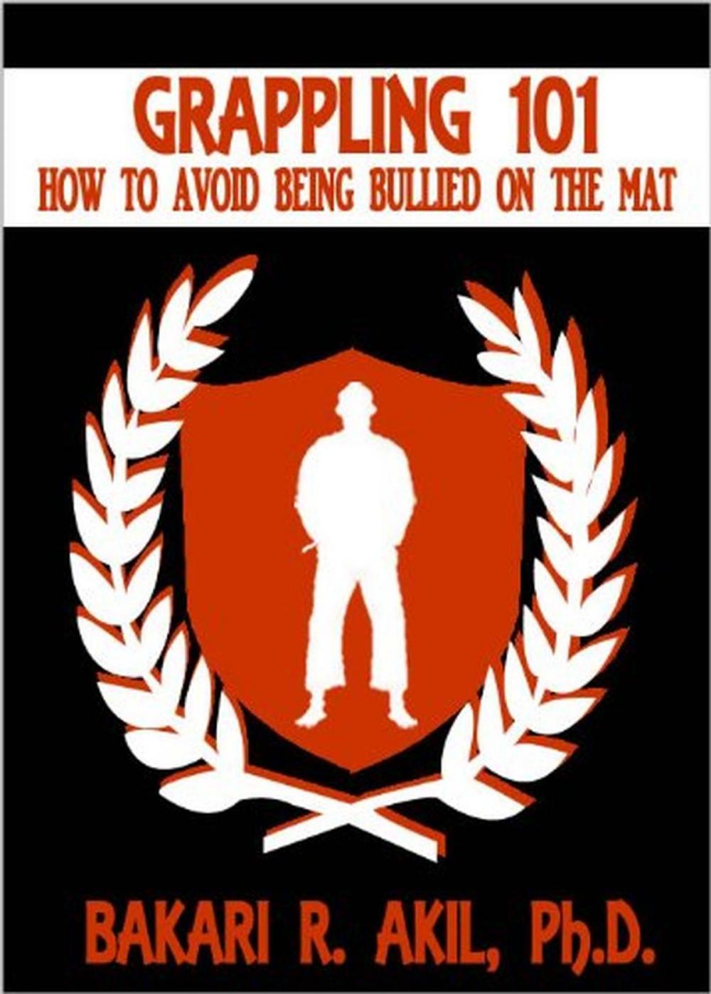 Big bigCover of Grappling 101: How to Avoid Being Bullied on the Mat