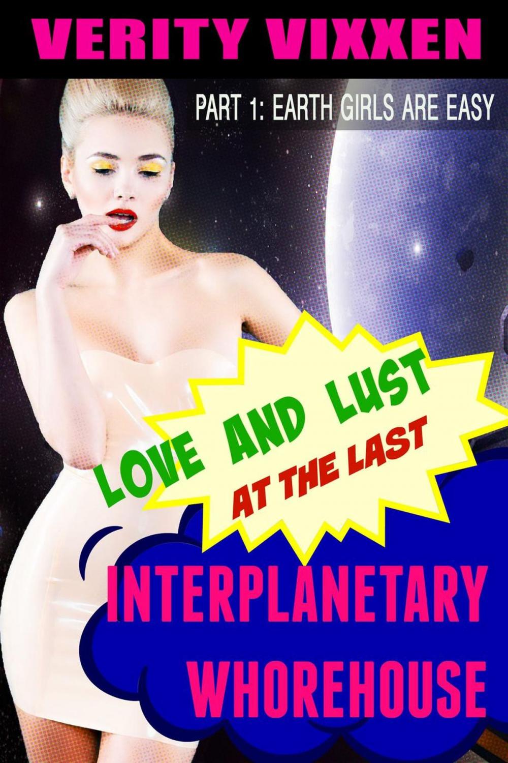 Big bigCover of Love and Lust at the Last Interplanetary Whorehouse: Part 1 Earth Girls are Easy