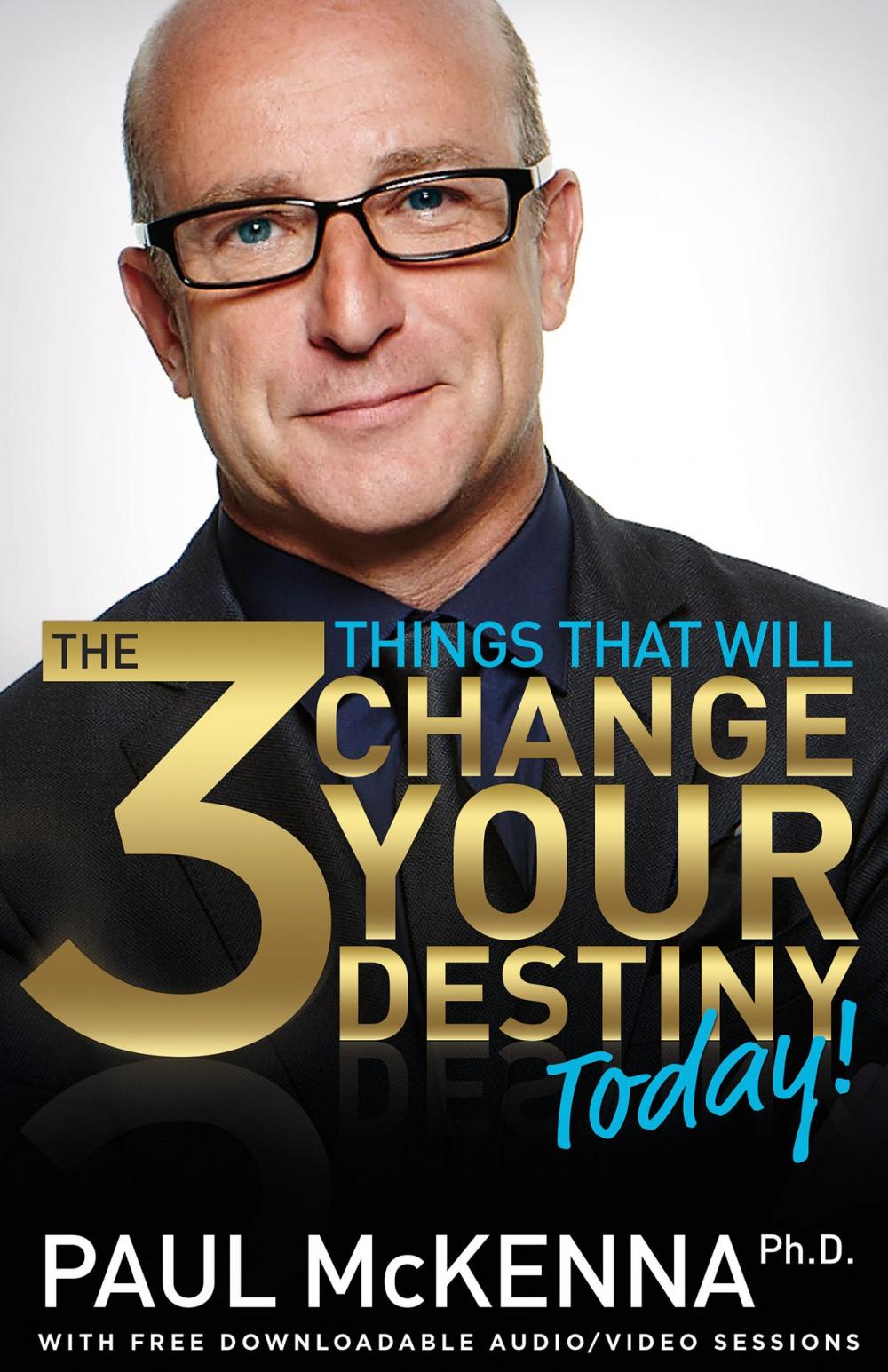 Big bigCover of The 3 Things That Will Change Your Destiny Today!