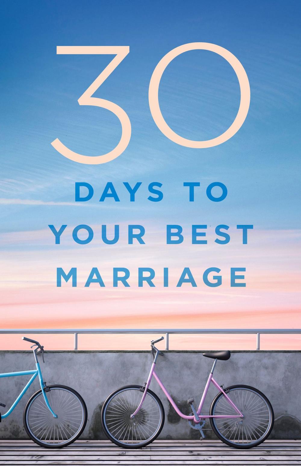 Big bigCover of 30 Days to Your Best Marriage