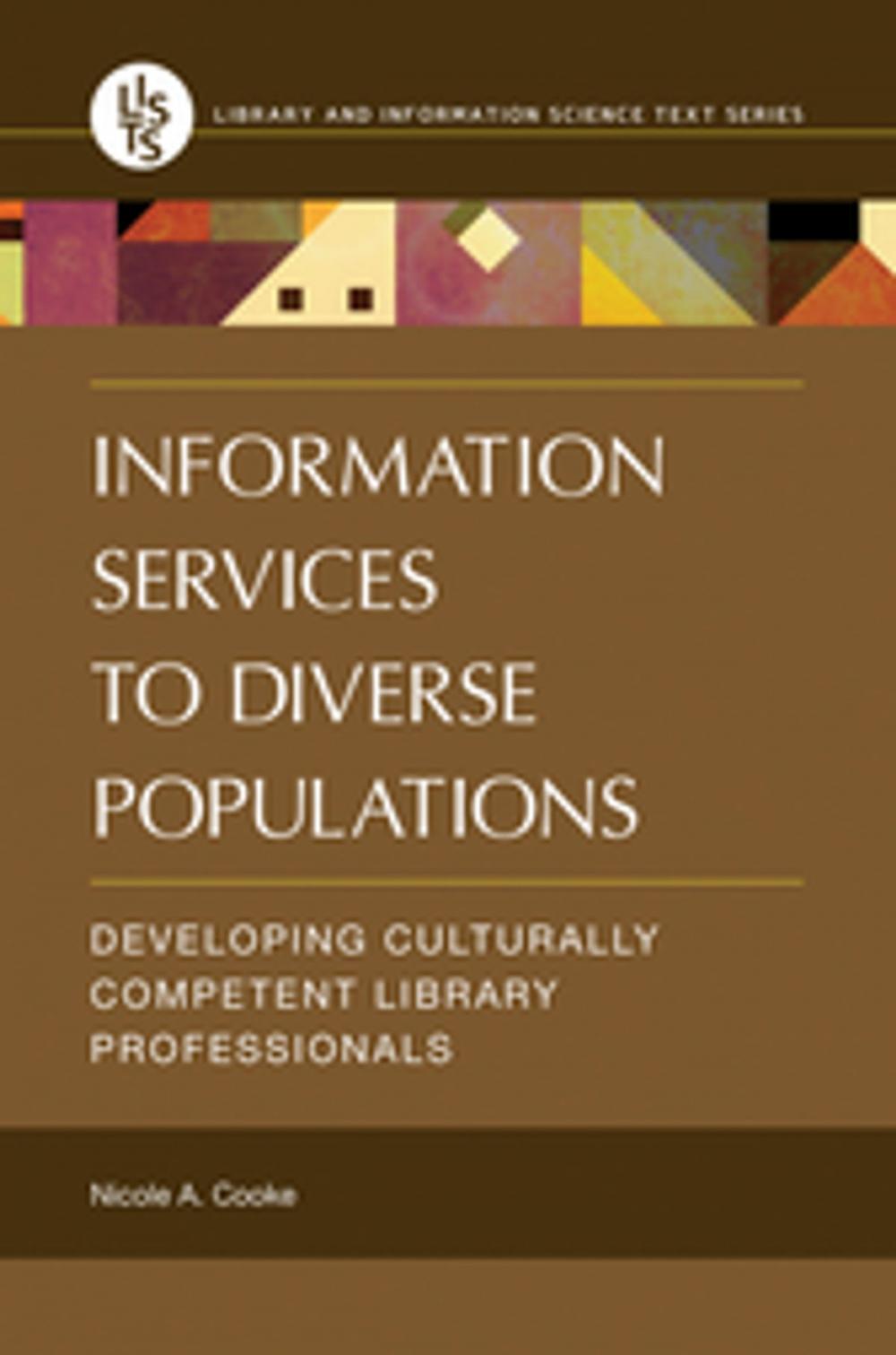 Big bigCover of Information Services to Diverse Populations: Developing Culturally Competent Library Professionals