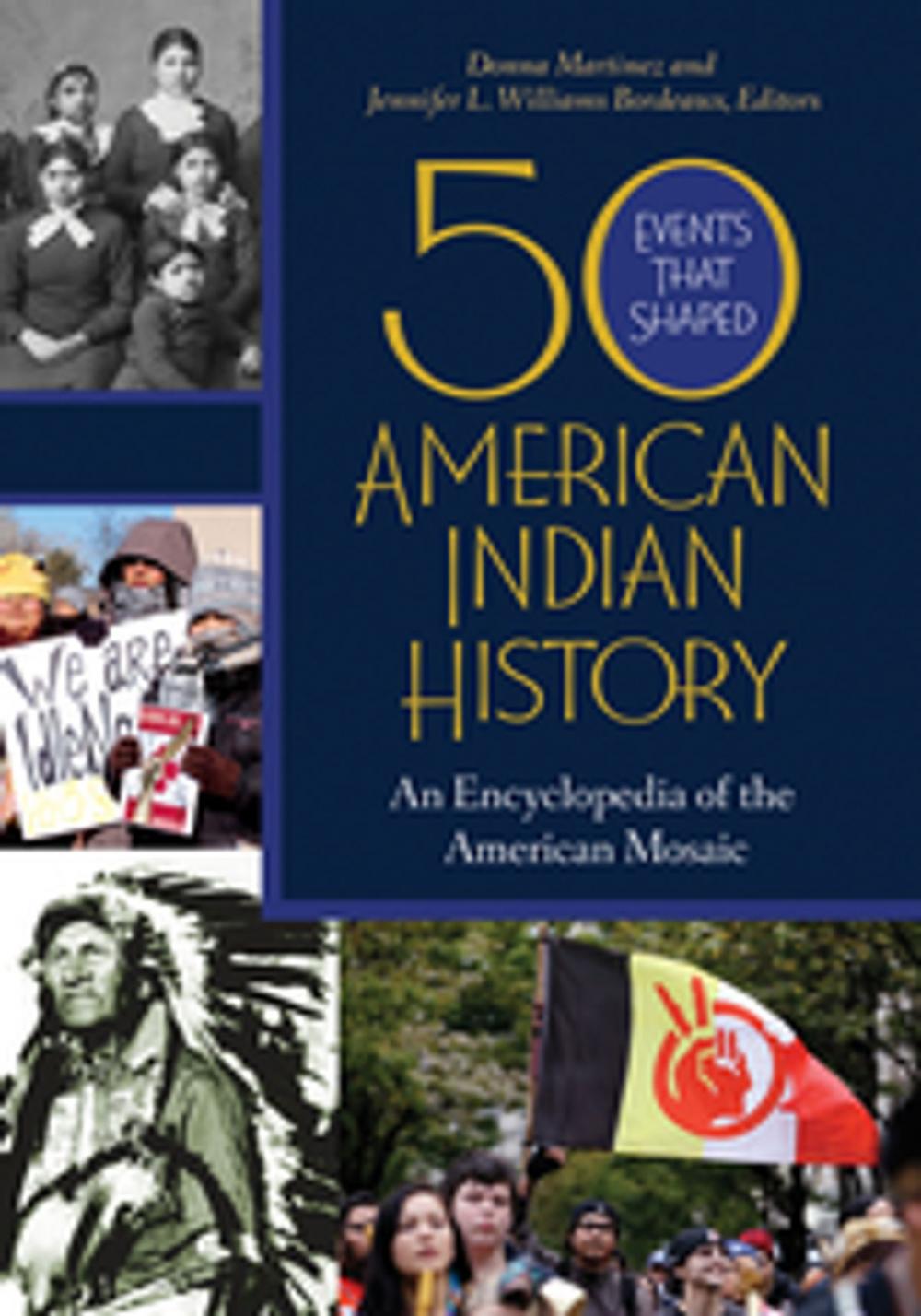 Big bigCover of 50 Events That Shaped American Indian History: An Encyclopedia of the American Mosaic [2 volumes]