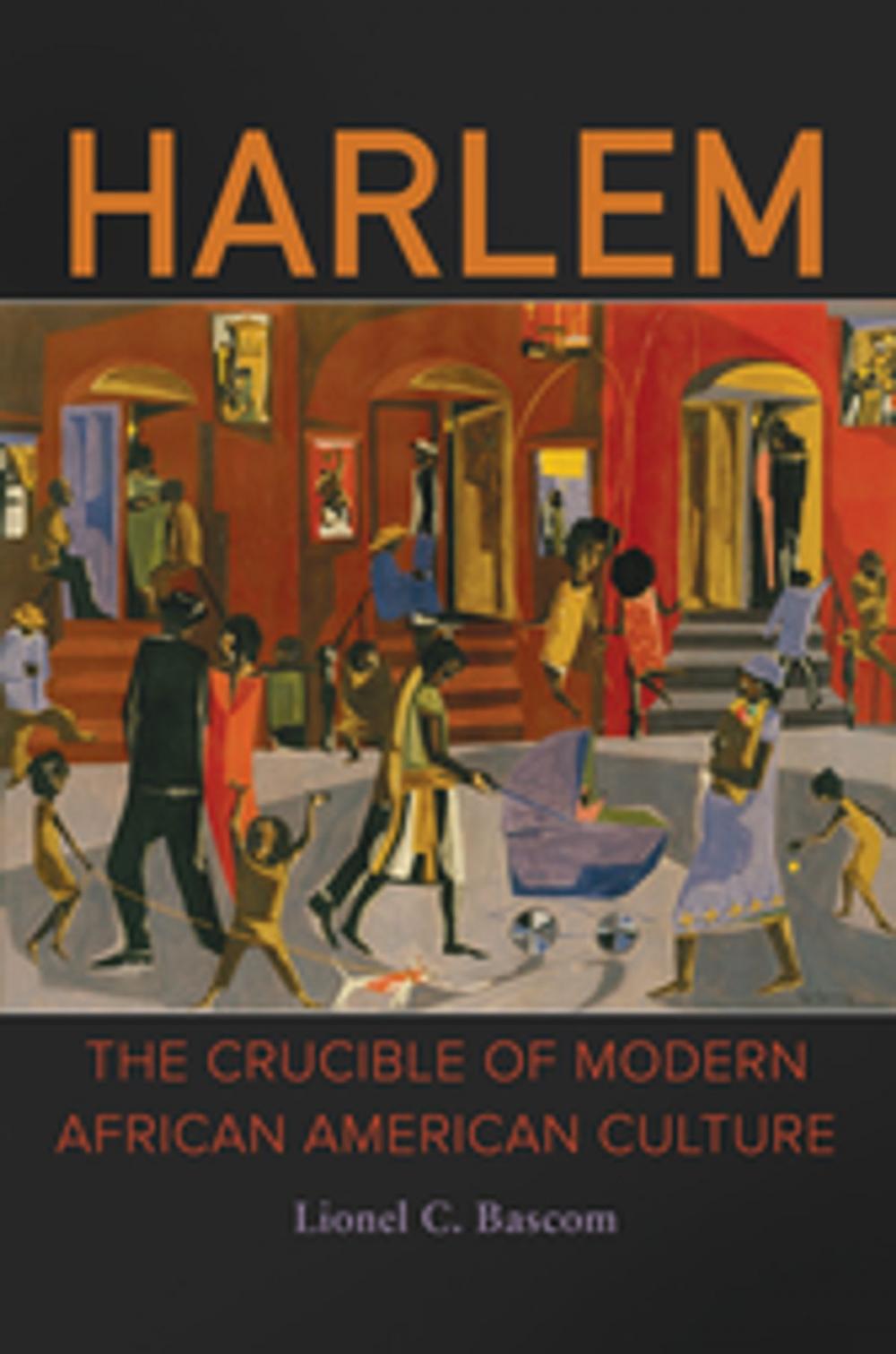 Big bigCover of Harlem: The Crucible of Modern African American Culture