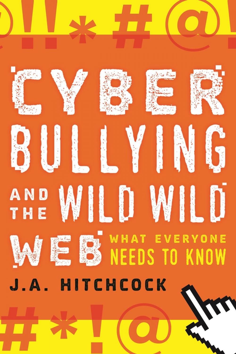 Big bigCover of Cyberbullying and the Wild, Wild Web