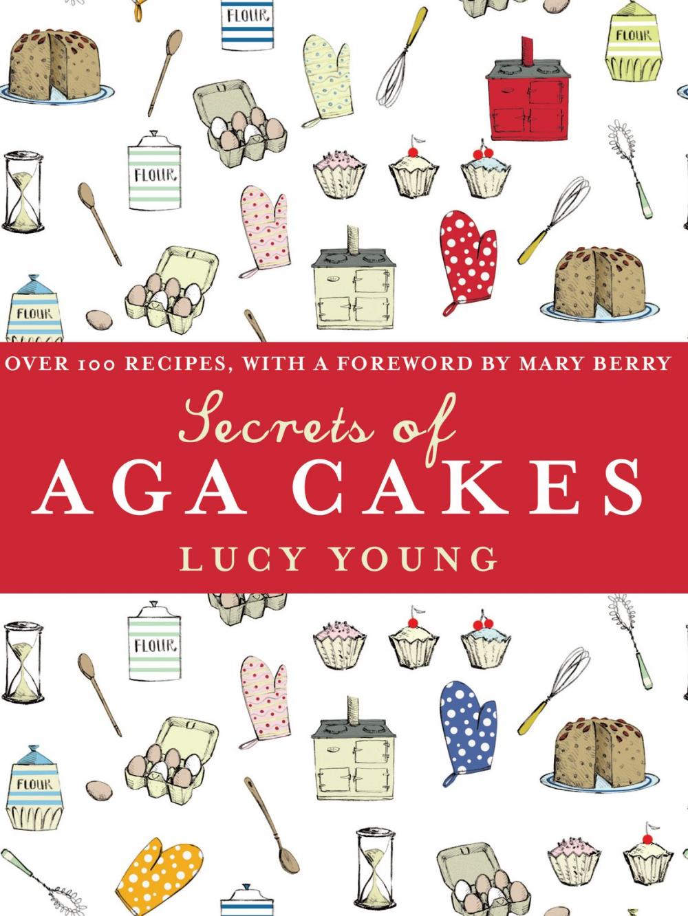 Big bigCover of The Secrets of Aga Cakes