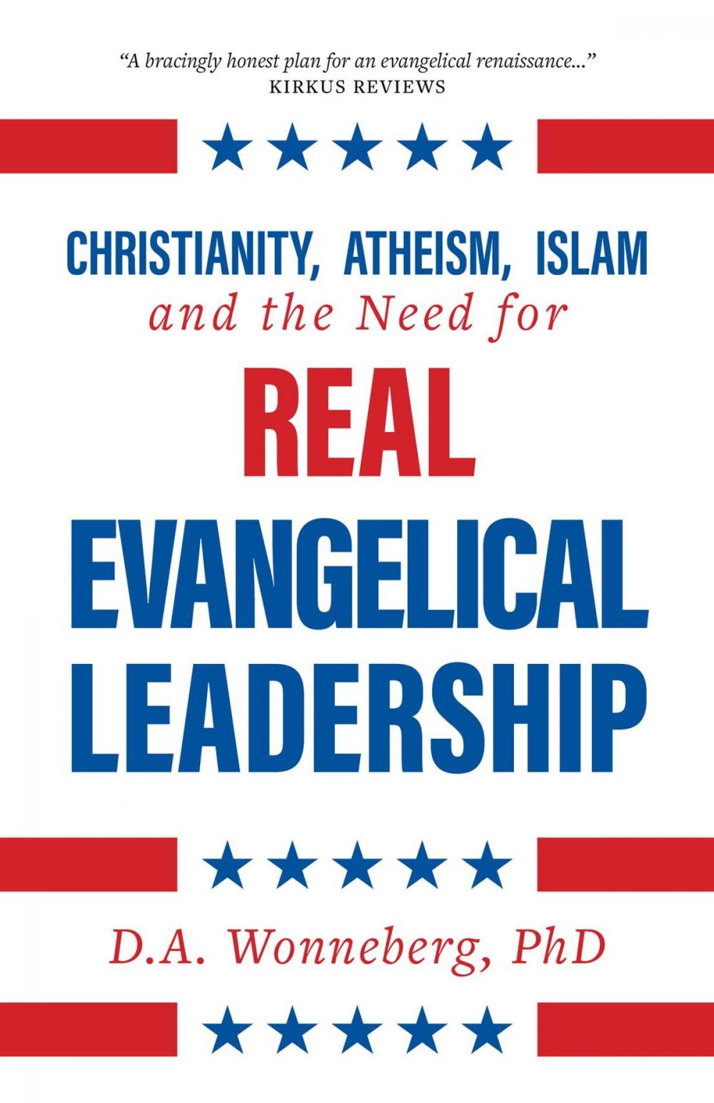 Big bigCover of Christianity, Atheism, Islam and the Need for Real Evangelical Leadership