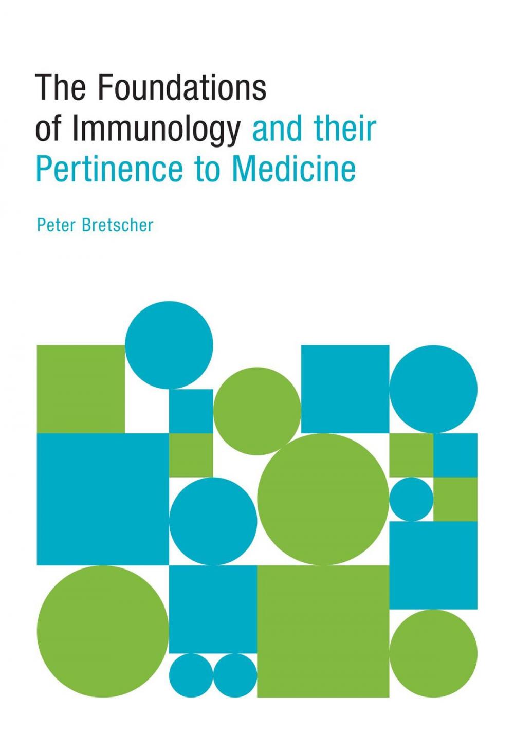 Big bigCover of The Foundations of Immunology and their Pertinence to Medicine