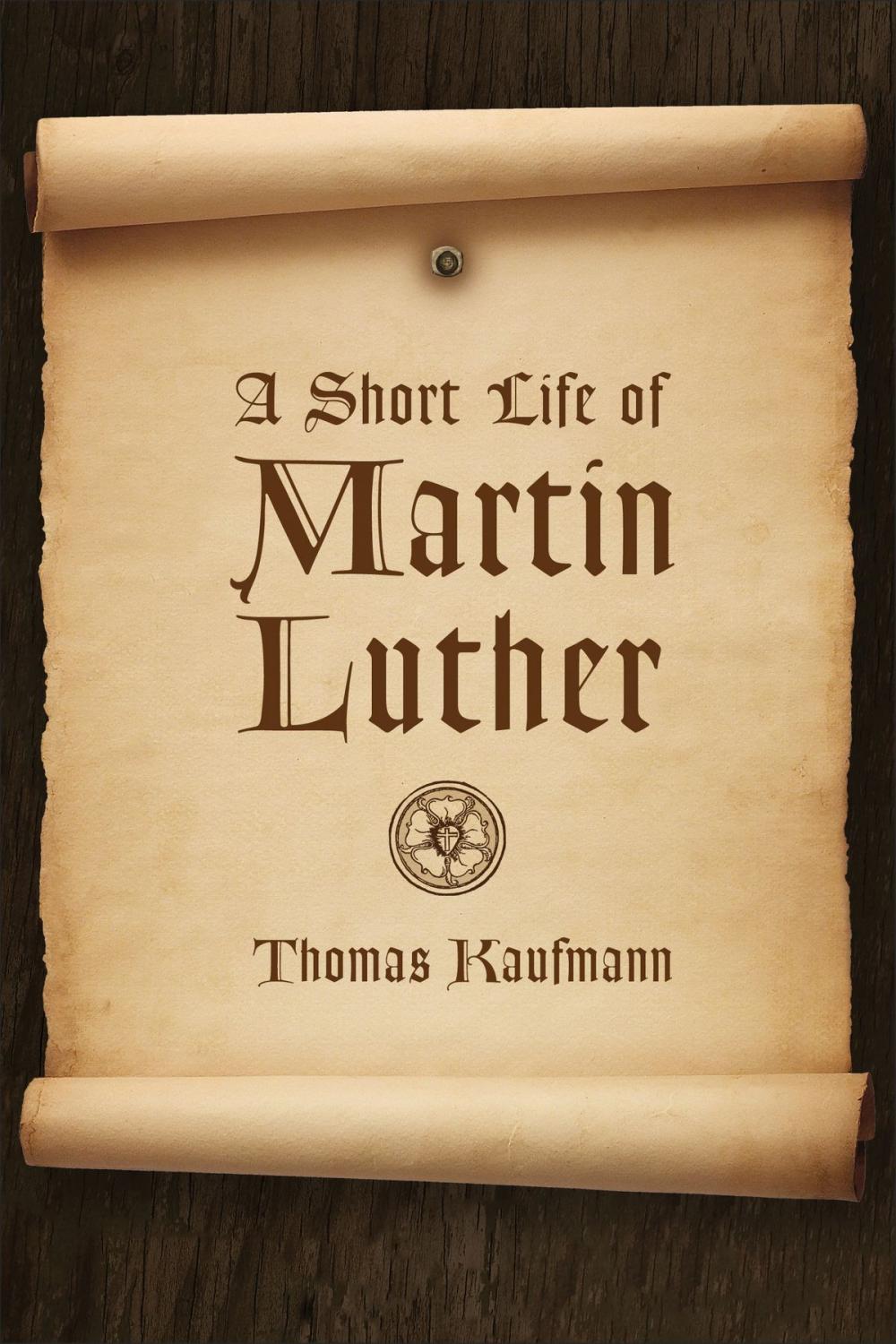 Big bigCover of A Short Life of Martin Luther