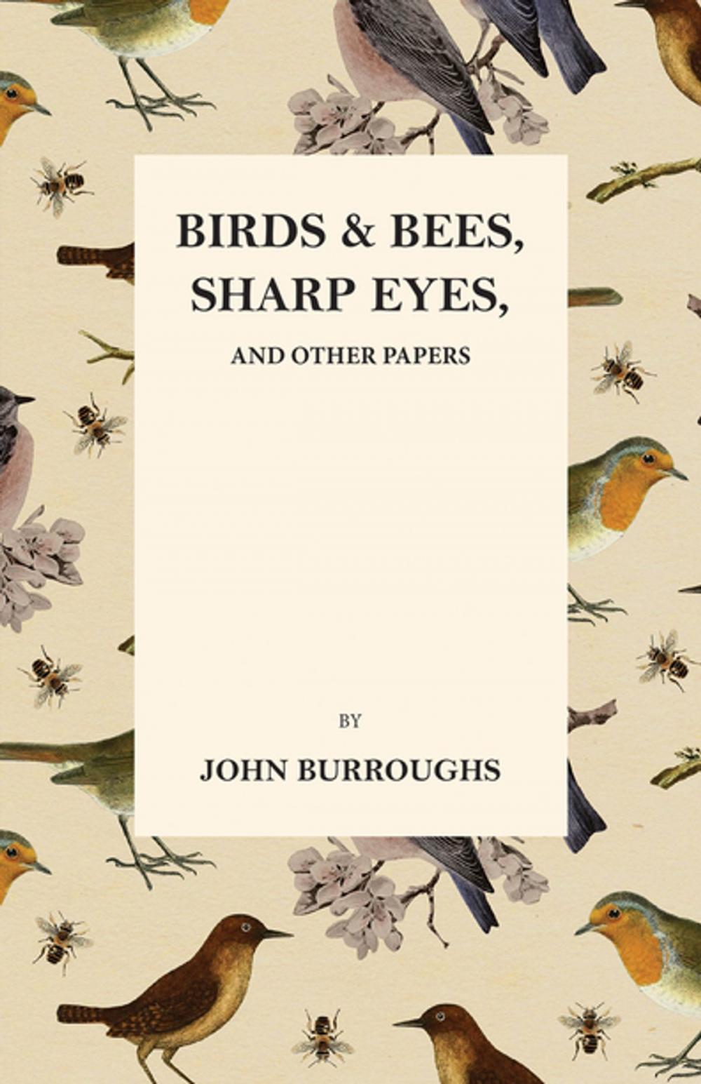 Big bigCover of Birds and Bees, Sharp Eyes, and Other Papers