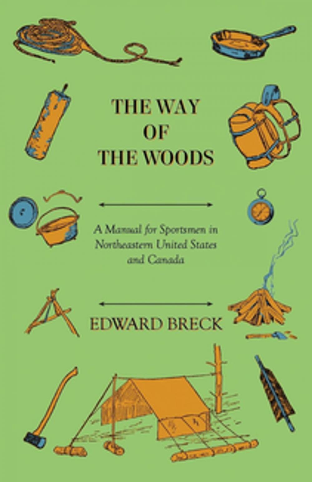 Big bigCover of The Way Of The Woods - A Manual For Sportsmen In Northeastern United States And Canada