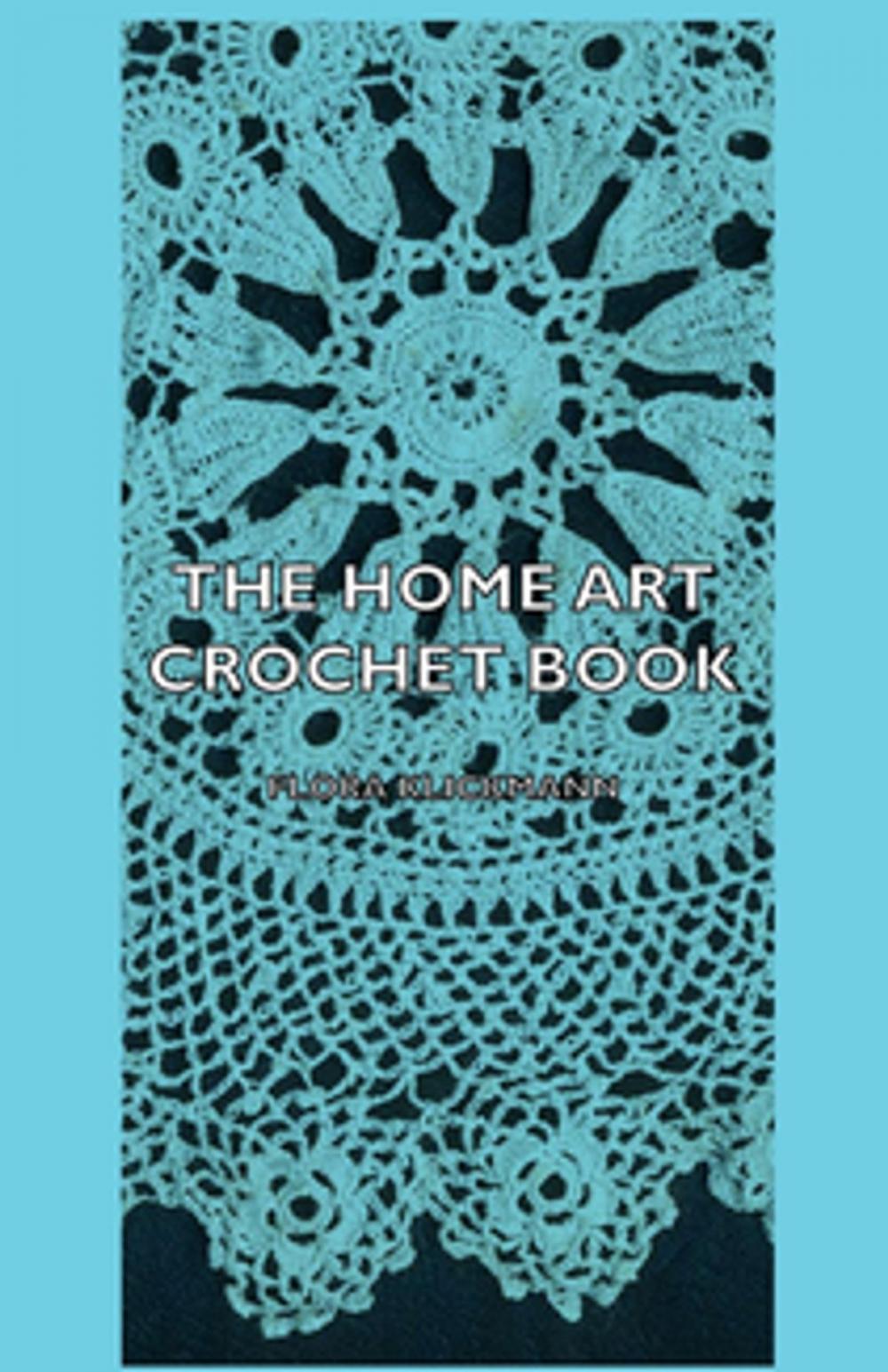 Big bigCover of The Home Art Crochet Book