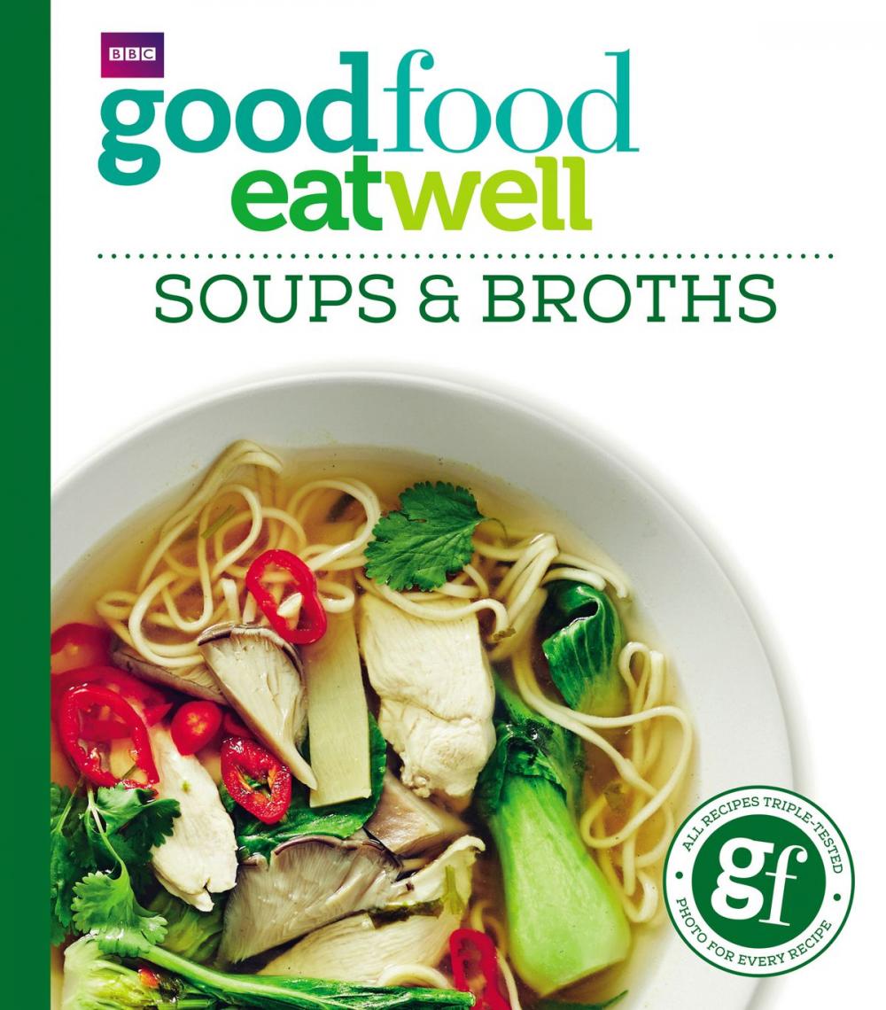 Big bigCover of Good Food: Eat Well Soups and Broths