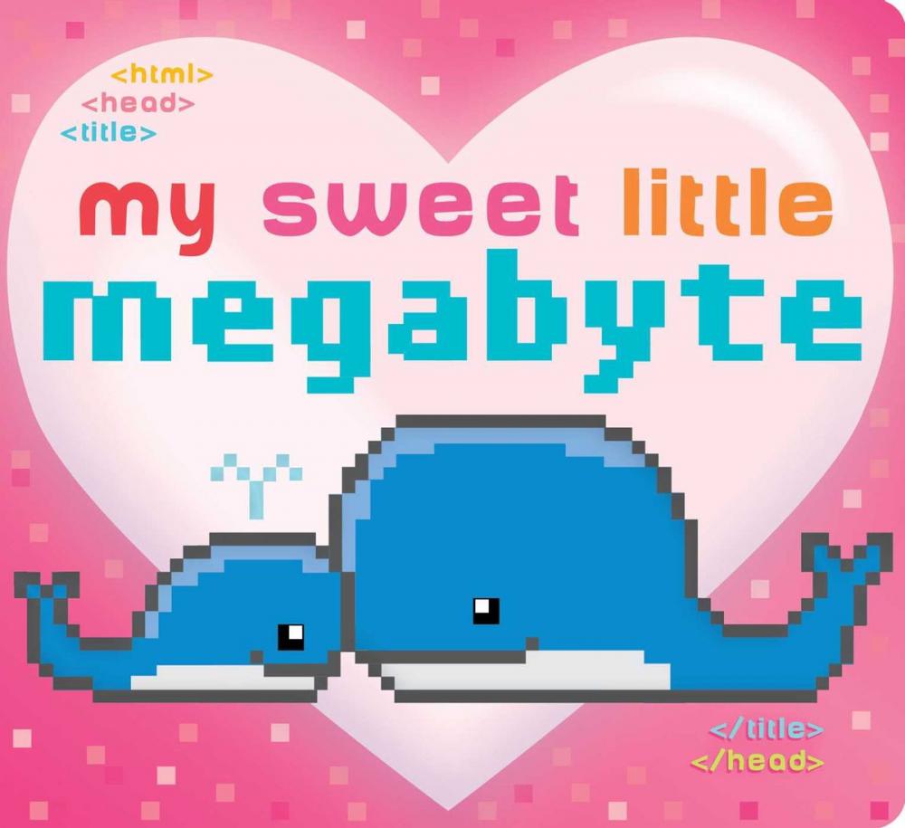 Big bigCover of My Sweet Little Megabyte