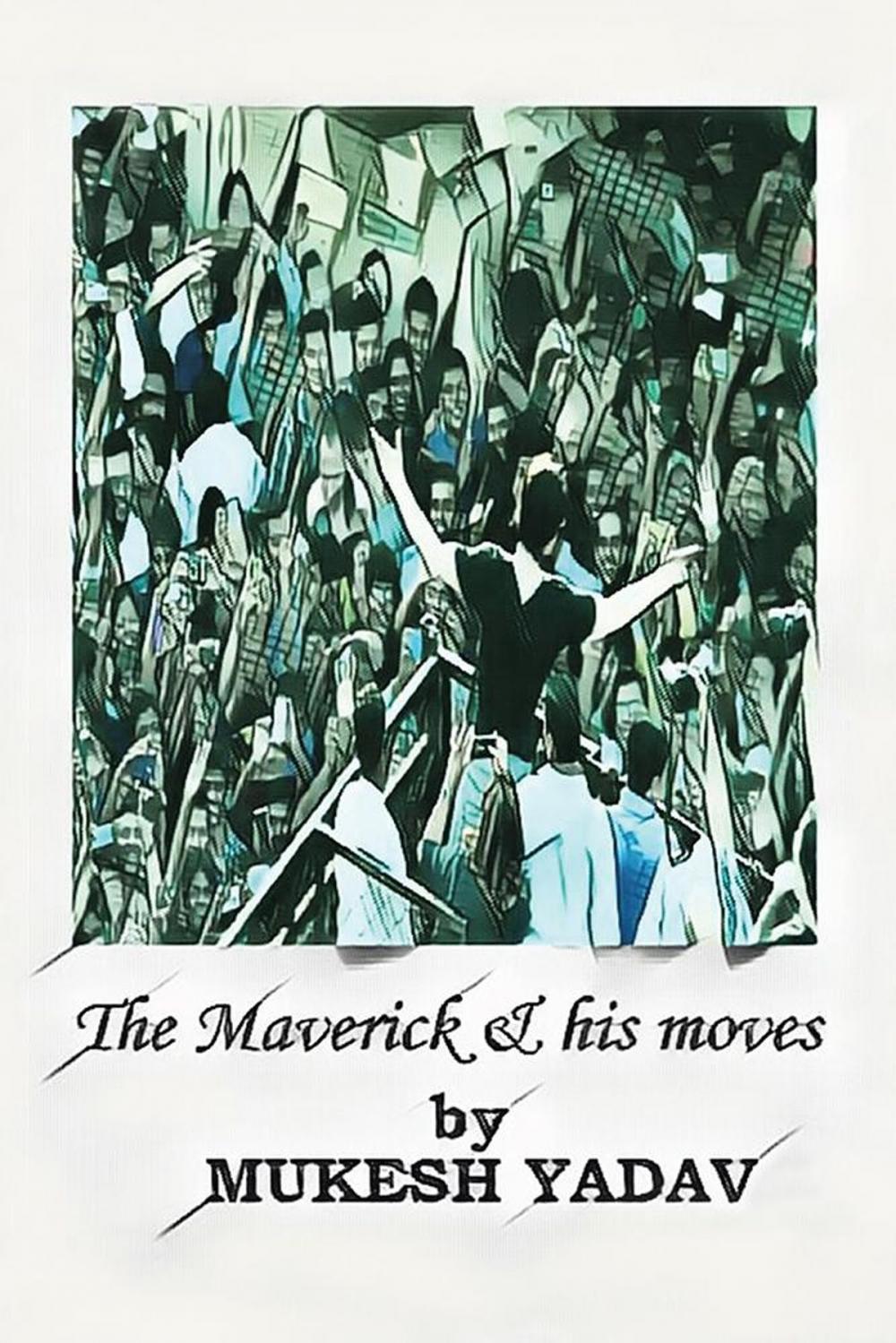 Big bigCover of The Maverick and His Moves