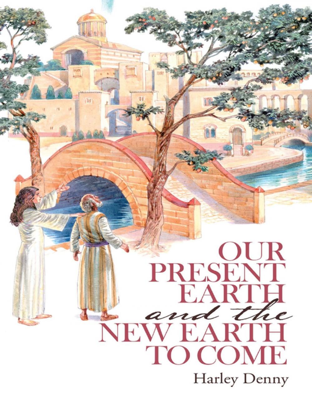 Big bigCover of Our Present Earth and the New Earth to Come