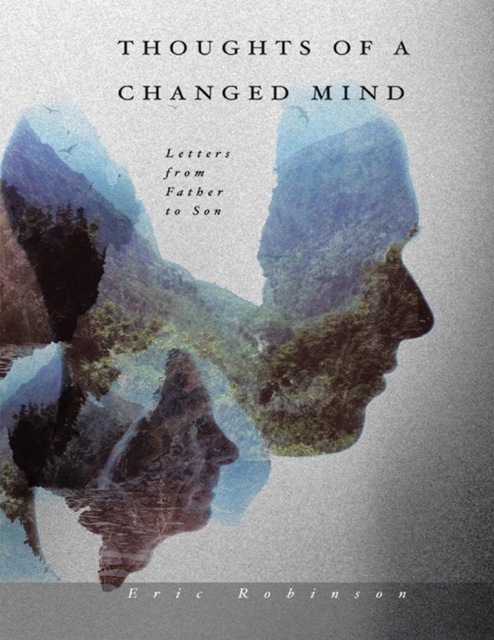 Big bigCover of Thoughts of a Changed Mind: Letters from Father to Son