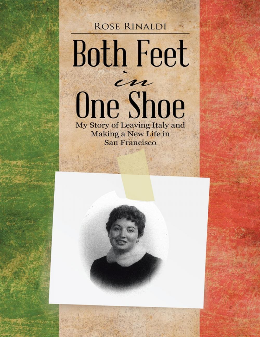 Big bigCover of Both Feet In One Shoe: My Story of Leaving Italy and and Making a New Life In San Francisco