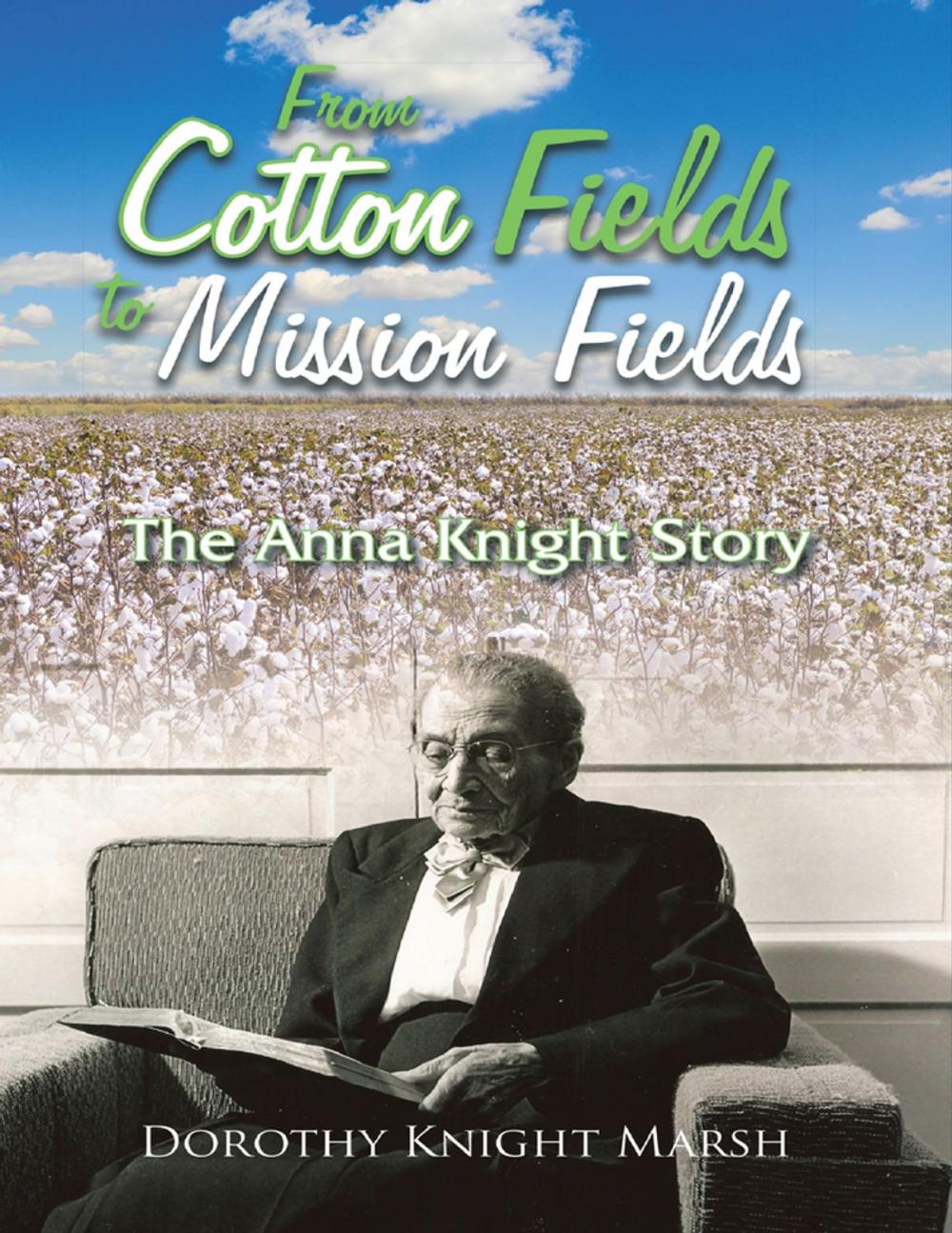 Big bigCover of From Cotton Fields to Mission Fields: The Anna Knight Story