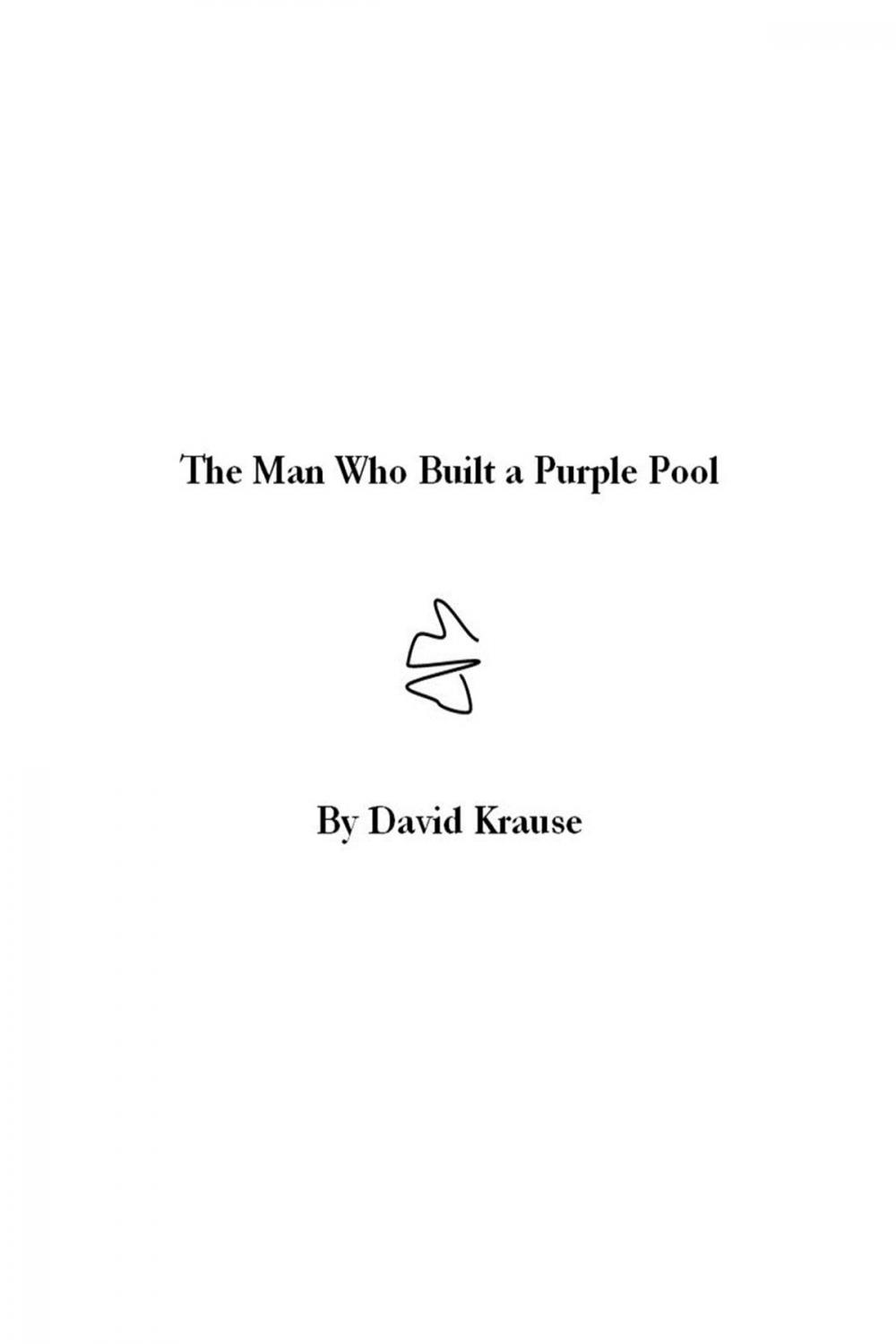 Big bigCover of The Man Who Built a Purple Pool