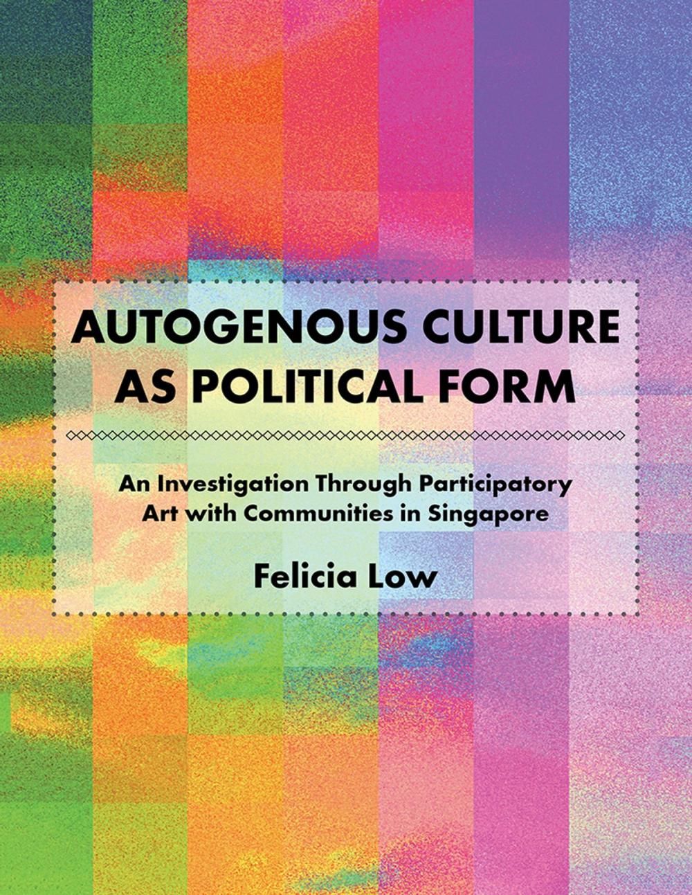 Big bigCover of Autogenous Culture as Political Form